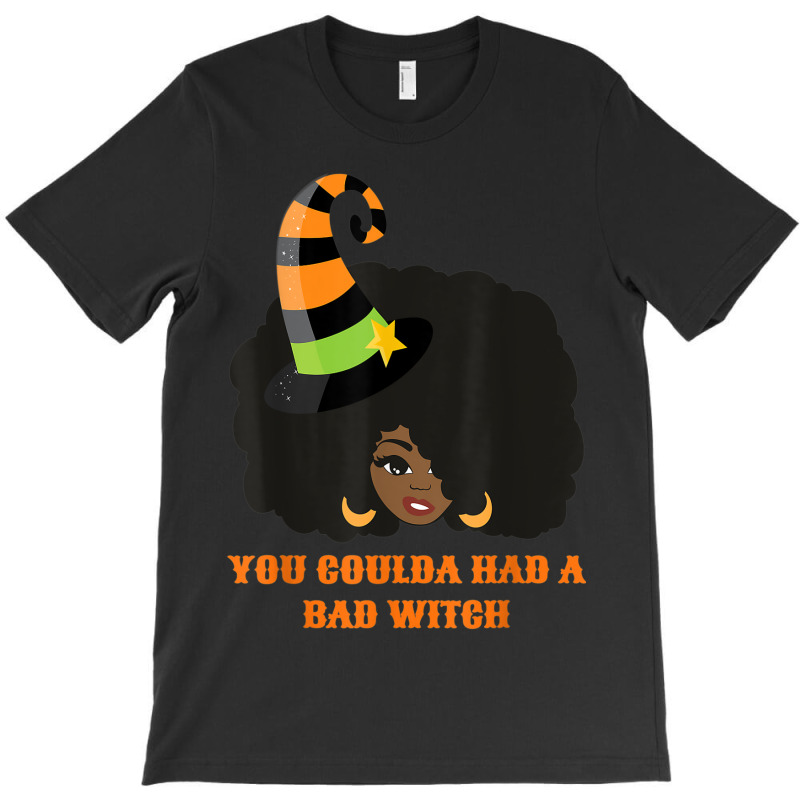 You Coulda Had A Bad Witch Funny Afro Female T-shirt | Artistshot