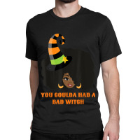 You Coulda Had A Bad Witch Funny Afro Female Classic T-shirt | Artistshot