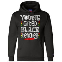 Young Gifted Black Teacher Shirt Black History Month School Champion Hoodie | Artistshot