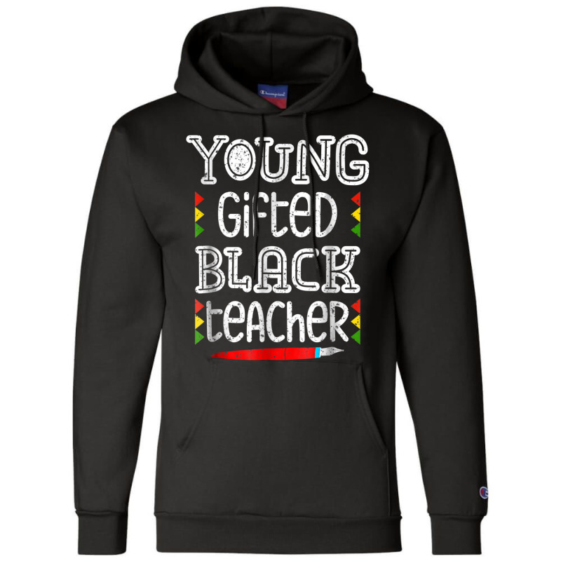 Young Gifted Black Teacher Shirt Black History Month School Champion Hoodie | Artistshot