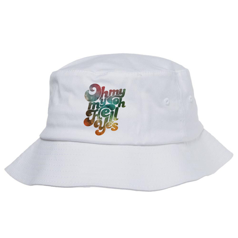 Oh, My My, Oh Hell Yes Classic Rock Song Gift Bucket Hat by HayleyArtist | Artistshot