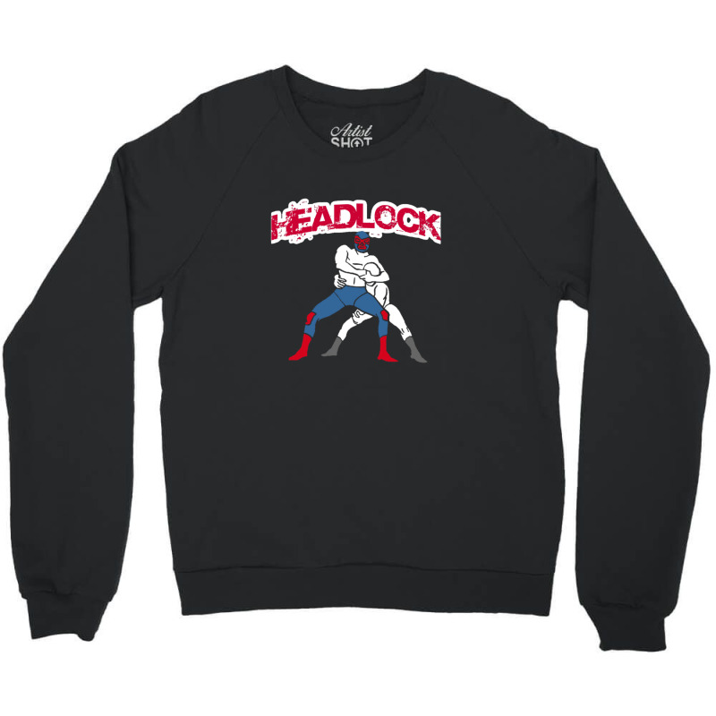 Headlock Crewneck Sweatshirt by hapkeluciik | Artistshot