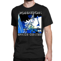 Johnson Space Center, Johnson, Space Center, Johnson Space, Center, Jo Classic T-shirt | Artistshot