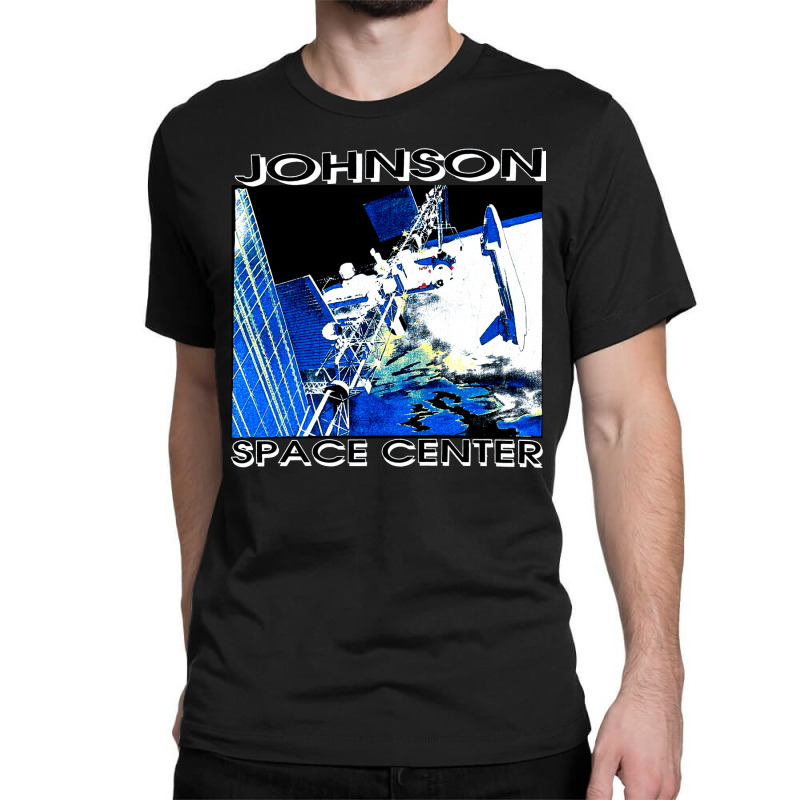 Johnson Space Center, Johnson, Space Center, Johnson Space, Center, Jo Classic T-shirt by SHOPODKA | Artistshot