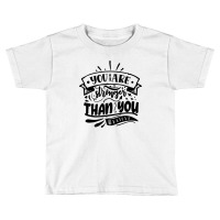 You Are Stronger Than You Believe Toddler T-shirt | Artistshot