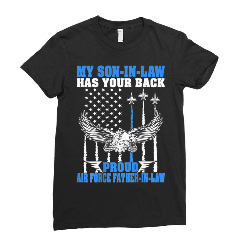 Hot Trend My Son-in-law Has Your Back Proud Air Force Father-in-law Ladies Fitted T-Shirt by quanghuydinh1 | Artistshot