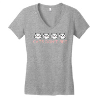 Cats Dont Beg Cat Mom Funny Cat Dad Humor Sayings T Shirt Women's V-neck T-shirt | Artistshot