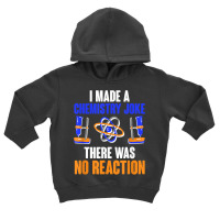 Chemistry Joke No Reaction Chemists Teacher Men Women T Shirt Toddler Hoodie | Artistshot