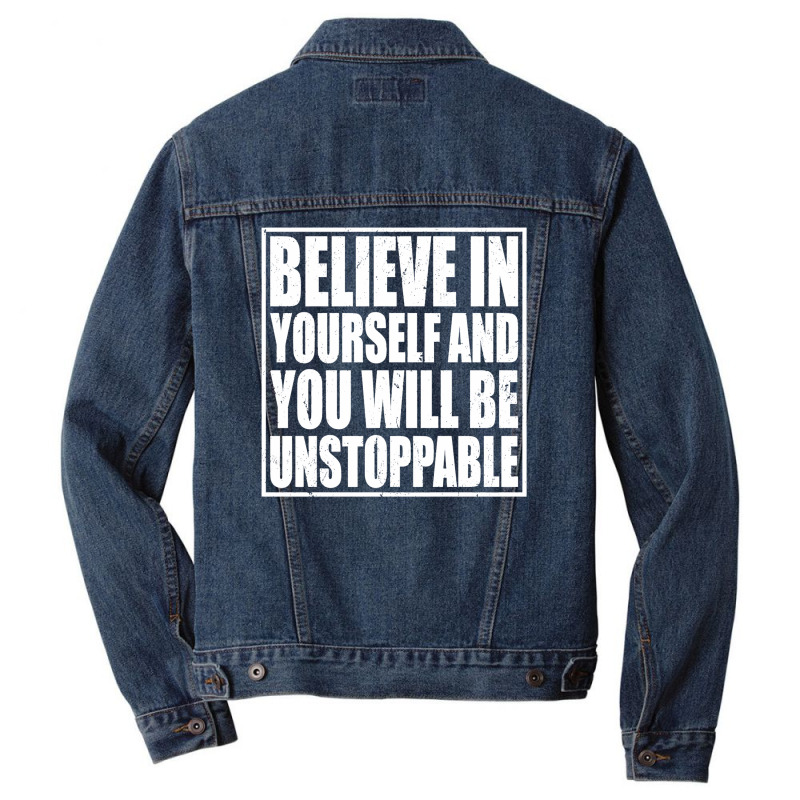 Believe In Yourself And You Will Be Unstoppable Men Denim Jacket by romisiantaka | Artistshot