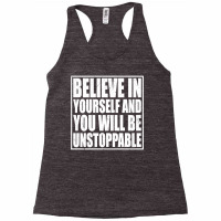 Believe In Yourself And You Will Be Unstoppable Racerback Tank | Artistshot