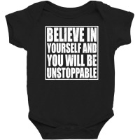 Believe In Yourself And You Will Be Unstoppable Baby Bodysuit | Artistshot