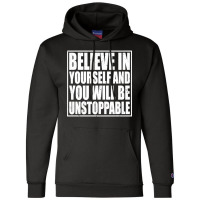 Believe In Yourself And You Will Be Unstoppable Champion Hoodie | Artistshot