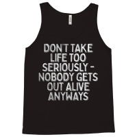 Don't Take Life Too Seriously Nihilism Typography Design Tank Top | Artistshot