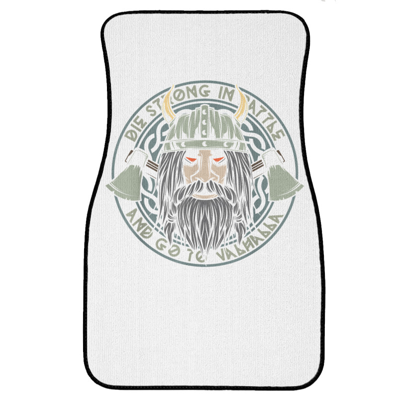 Die Strong In Battle Viking Warrior T Shirt Front Car Mat | Artistshot