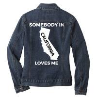 Somebody In California Loves Me Family Friend Hometown Premium T Shirt Ladies Denim Jacket | Artistshot