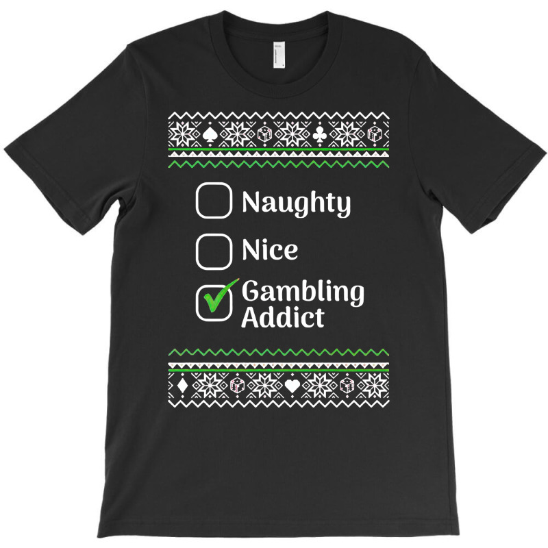 Naughty Nice Gambling Addict Christmas Sweatshirt T-shirt | Artistshot