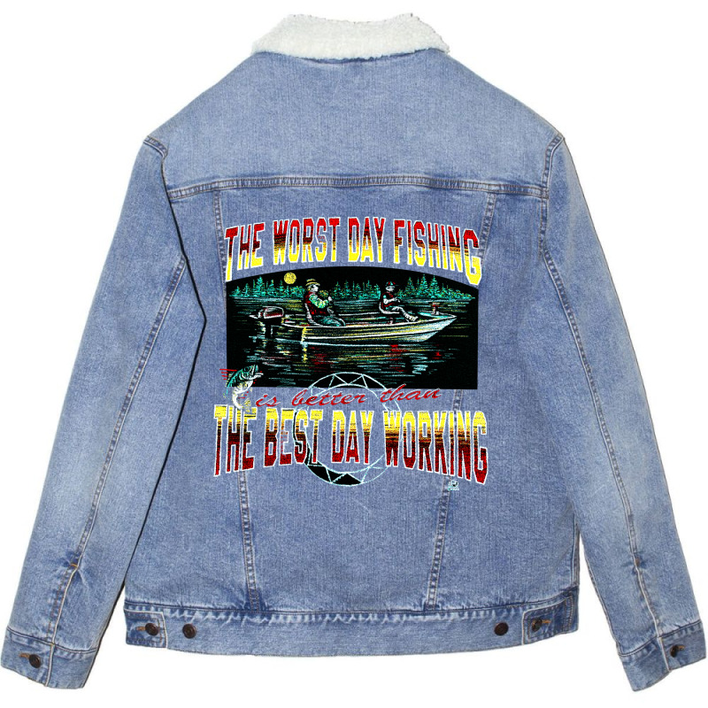 Worst Day Fishing, Best Day Working, Worst Day Fishing, Worst, Day Fis Unisex Sherpa-Lined Denim Jacket by SHOPODKA | Artistshot