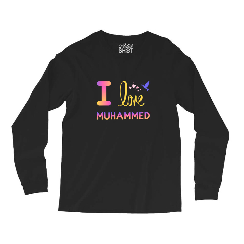 I Love My Prophet Muhammad Long Sleeve Shirts by JemmaLyna | Artistshot