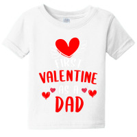 First Valentine As A Dad Funny Valentine S Day Gift New Dad Baby Tee | Artistshot