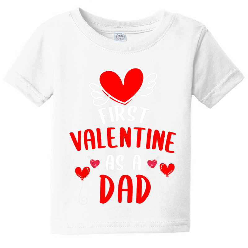 First Valentine As A Dad Funny Valentine S Day Gift New Dad Baby Tee | Artistshot