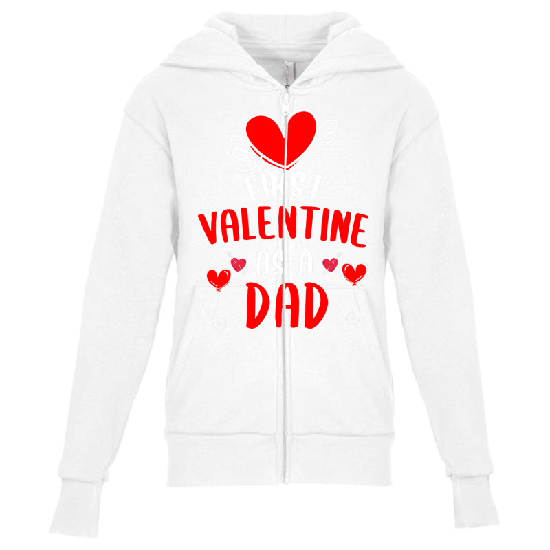 First Valentine As A Dad Funny Valentine S Day Gift New Dad Youth Zipper Hoodie | Artistshot