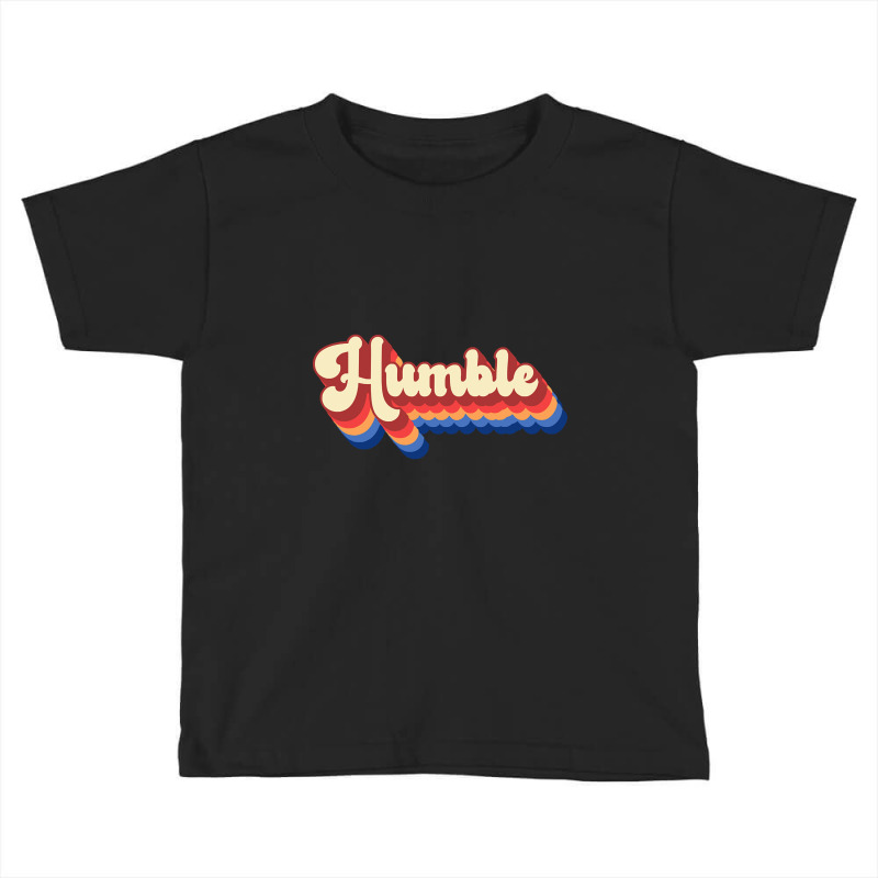 Hot Trend Humble Vintage Retro-lglng Toddler T-shirt by Rios Arevalo | Artistshot