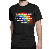 Dying Inside Nihilism Typography Design Classic T-shirt | Artistshot