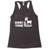 Funny Goat Yoga Is My Therapy   Funny Goat Yoga Lover Quote T Shirt Racerback Tank | Artistshot