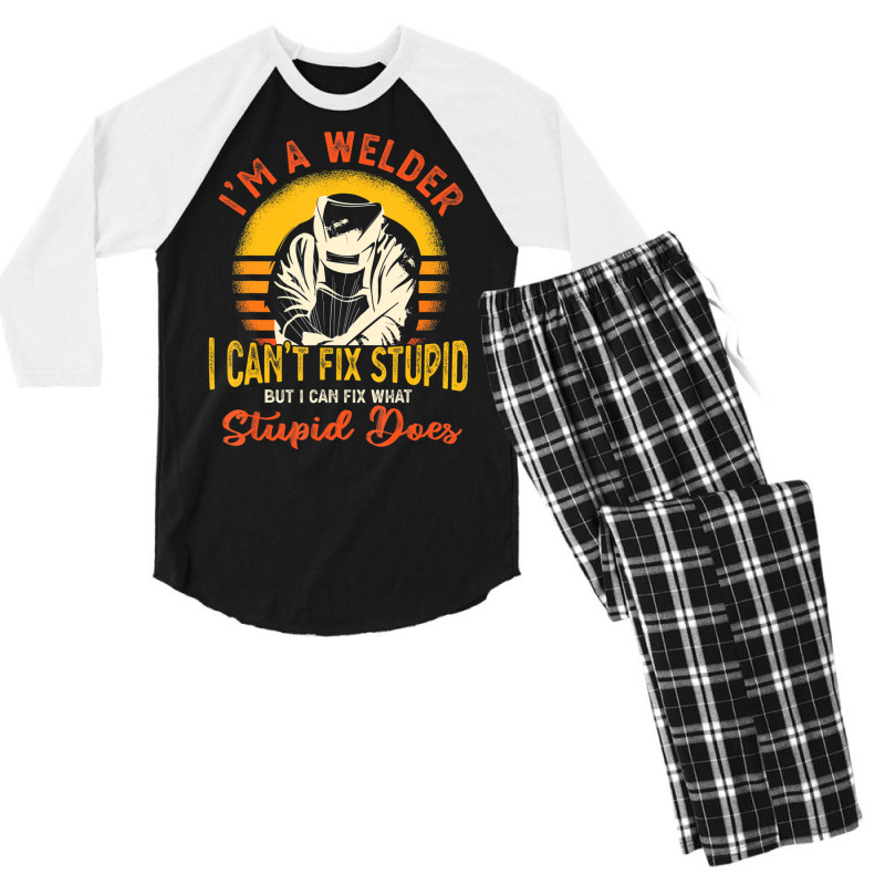 Limited Edition I'm A Welder I Can't Fix Stupid Sarcasm Humor Welding Men's 3/4 Sleeve Pajama Set | Artistshot