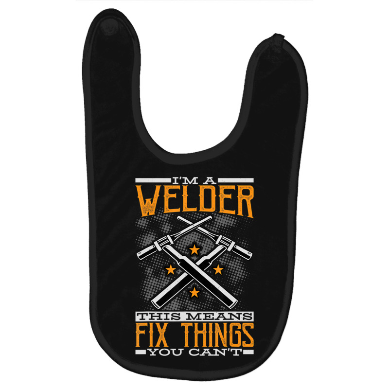 Hot Trend I'm A Welder This Means I Fix Things You Can't Fun Welding Baby Bibs | Artistshot