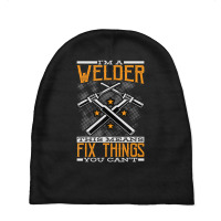 Hot Trend I'm A Welder This Means I Fix Things You Can't Fun Welding Baby Beanies | Artistshot