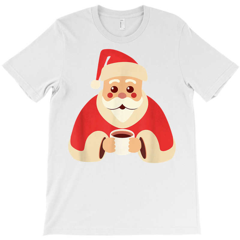 Santa Claus Warming Up With A Hot Chocolate, Christmas T Shirt T-shirt | Artistshot