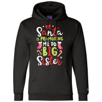 Santa Is Promoting Me To Big Sister Funny Christmas Girls T Shirt Champion Hoodie | Artistshot