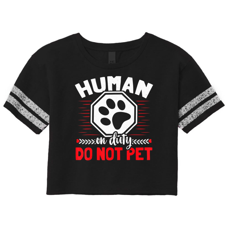 Limited Edition Emotional Support Duty Human Do Not Pet Service Dog Hu Scorecard Crop Tee by michealyoungerlk01 | Artistshot