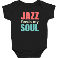 Jazz Music Feeds My Soul, Genre Jive Ragtime Concert Bar Baby Bodysuit | Artistshot