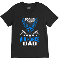 Hot Trend Proud Air Force Dad Us Air Force Military V-neck Tee | Artistshot