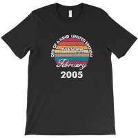 One Of A Kind Born In February Awesome Since 2005 Birthday T-shirt | Artistshot