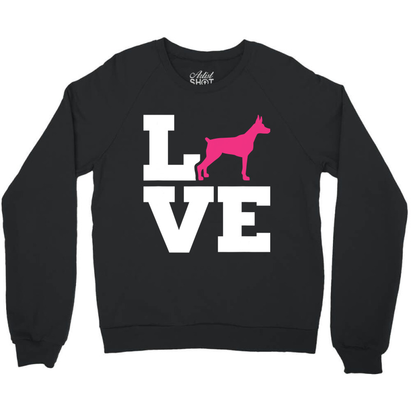 Doberman Love Crewneck Sweatshirt | Artistshot