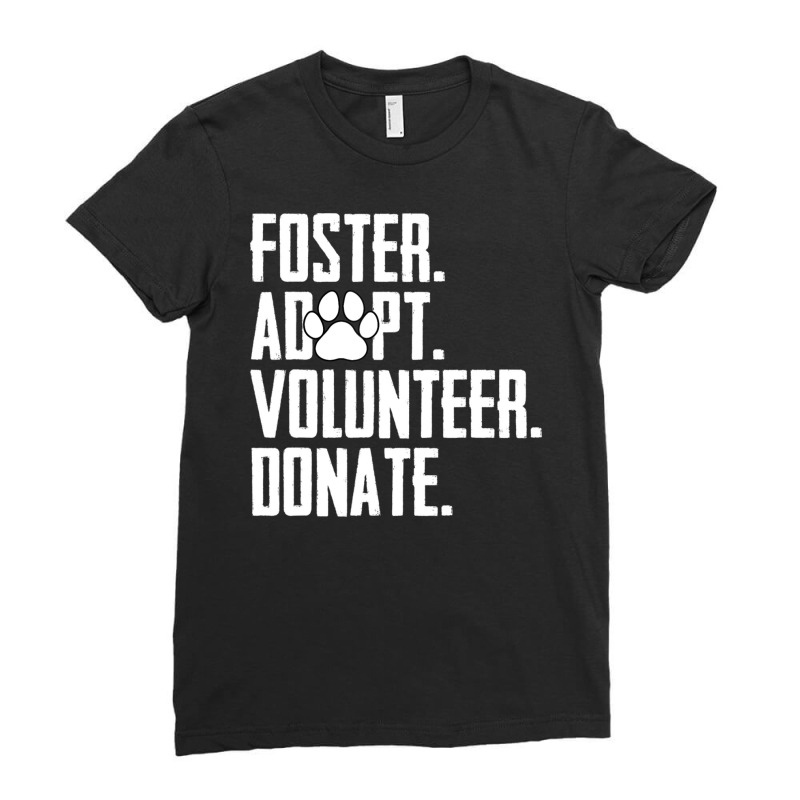 Trending Foster Adopt Volunteer Donate Rescue Animal Shelter Adoption Ladies Fitted T-Shirt by michealyoungerlk01 | Artistshot