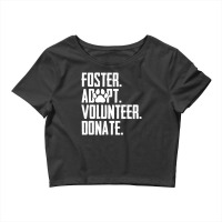 Trending Foster Adopt Volunteer Donate Rescue Animal Shelter Adoption Crop Top | Artistshot