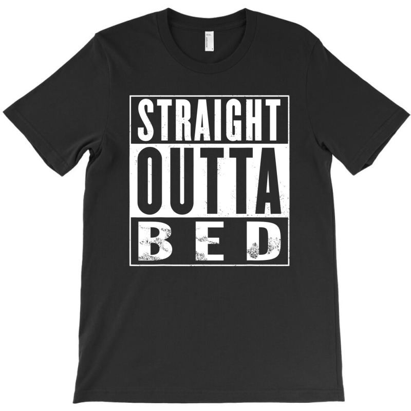 Straight Outta Bed Vintage Distressed A1 Funny T-shirt | Artistshot