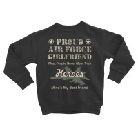 Limited Edition Proud Air Force Girlfriend Toddler Sweatshirt | Artistshot