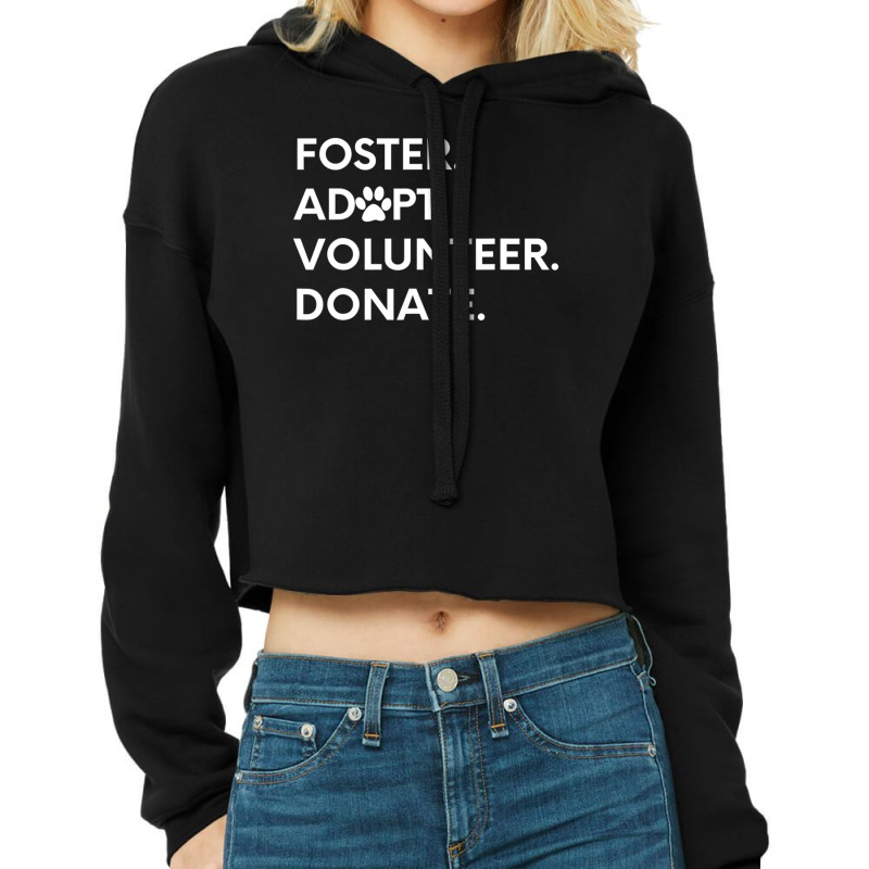 Hot Trend Foster Adopt Volunteer Donate Shelter Cropped Hoodie by michealyoungerlk01 | Artistshot