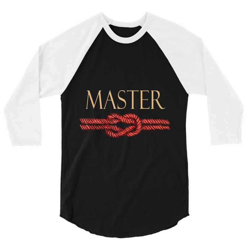 Trending Master Bdsm Ropes And Bondage Sub Dom Fetish 3/4 Sleeve Shirt by bummercaught | Artistshot