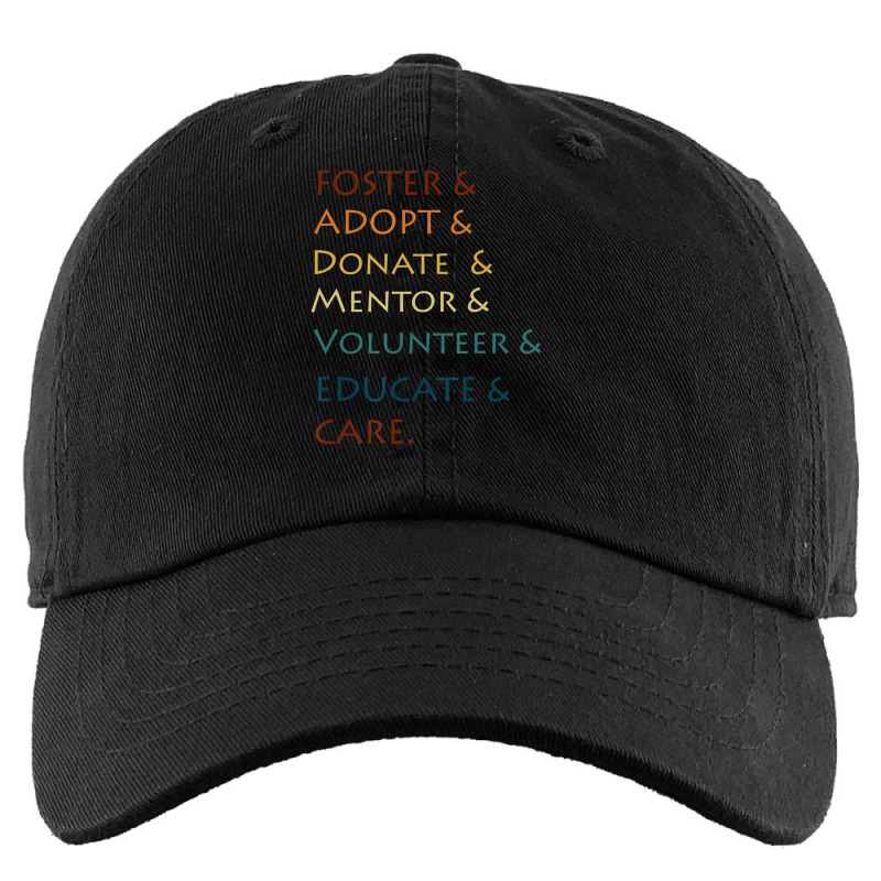 Hot Trend Foster And Adopt And Donate And Mentor And Volunteer Kids Cap by michealyoungerlk01 | Artistshot