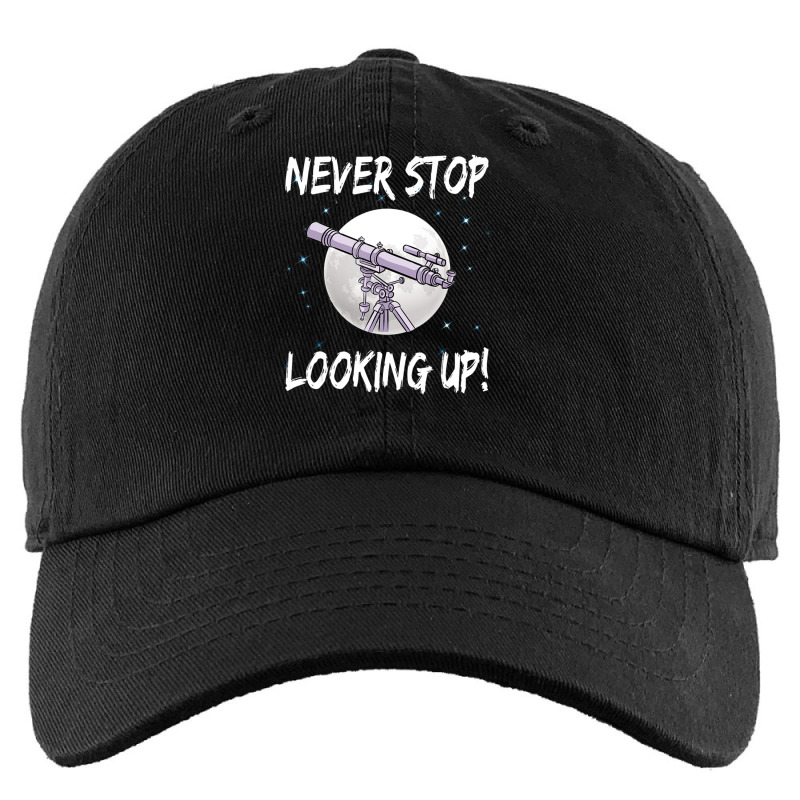 Trending Never Stop Looking Up Stargazing Science Astronomy Kids Cap by michaelyounger19 | Artistshot