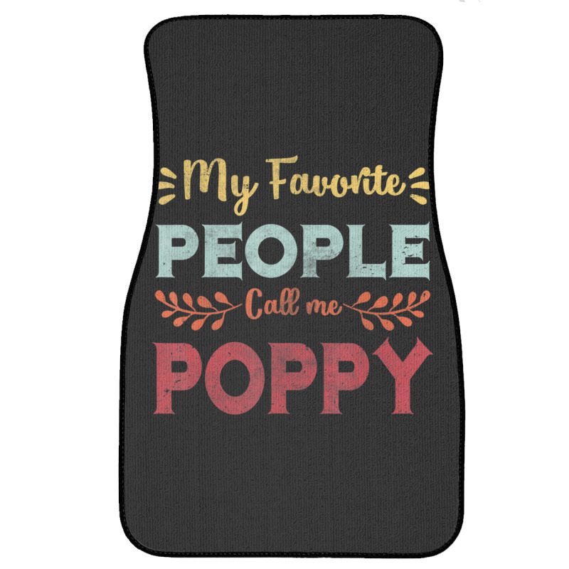 Hot Trend Mens My Favorite People Call Me Poppy Father Day Gift Front Car Mat | Artistshot