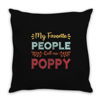 Hot Trend Mens My Favorite People Call Me Poppy Father Day Gift Throw Pillow | Artistshot