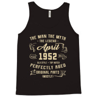 Trending Mens Man Myth Legend April 1952 70th Birthday Gift 70 Years O Tank Top | Artistshot