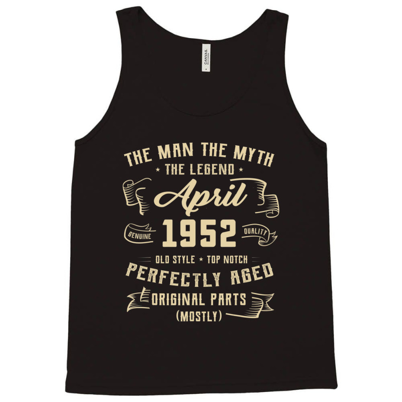 Trending Mens Man Myth Legend April 1952 70th Birthday Gift 70 Years O Tank Top | Artistshot